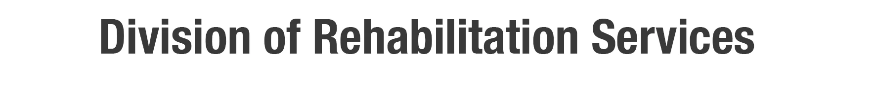 Division of Rehabilitation Services